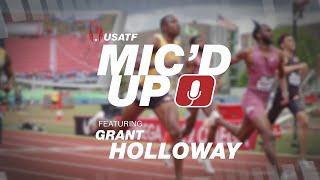 Mic'd Up with Grant Holloway