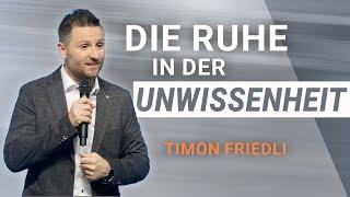 Timon Friedli: Zufriedenheit in der Unwissenheit | Online Predigt