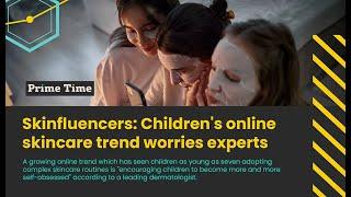 Skinfluencers: Children's online skincare trend worries experts