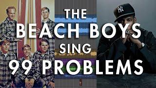 The Beach Boys sing "99 Problems" by Jay-Z