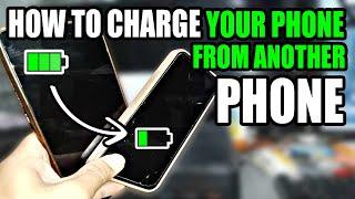 HOW TO CHARGE YOUR PHONE FROM ANOTHER PHONE ( TURN YOUR PHONE TO POWER BANK)