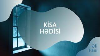 Əli Fani | Kisa Hədisi | Tərcümə & Oxunuş