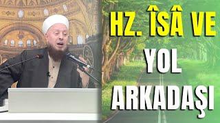 Hz  İsa İle Yolculuk Yapan Adamın Kıssası