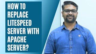 How to Replace LiteSpeed Server with Apache Server?