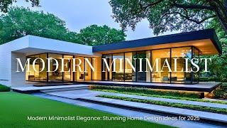 Modern Minimalist Home Design: Elegant Ideas for a Chic and Stylish Lifestyle