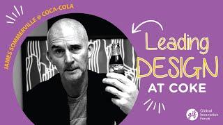 Inside Coca-Cola's Design Strategy: An Exclusive Interview with James Sommerville