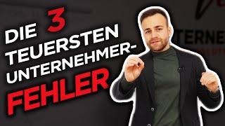 Die 3 TEUERSTEN Unternehmerfehler (machen fast alle)