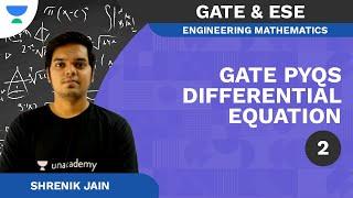 GATE PYQs Differential Equation- Part 2 | Engineering Mathematics | Shrenik Jain | Unacademy Ascend