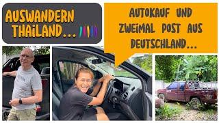 Als Familie nach Thailand auswandern... Autokauf und zweimal Post aus Deutschland