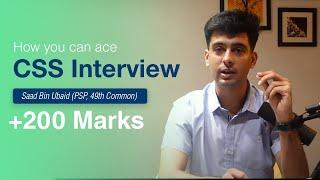 Tips for CSS Interview by Saad Bin Ubaid (Police Service of Pakistan, 49th Common)