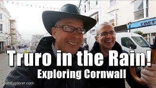 Exploring Cornwall - A Visit to Truro in the Rain!