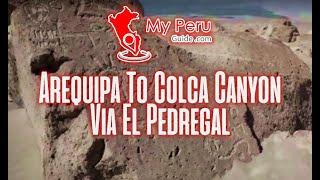 Arequipa To Colca Canyon Via El Pedregal - My Peru Guide