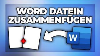 Word Dokumente zusammenfügen - Dokument in Dokument einfügen Tutorial