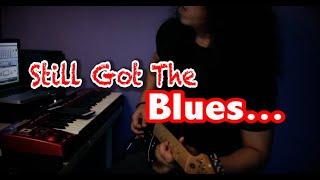 Still Got The Blues - GuitaristMalaya