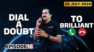 DIAL A DOUBT TO BRILLIANT | 20 July 2024 | Episode - 16