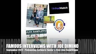 Famous Interview Featuring Entrepreneur, PodMatch & PodPros Software Founder & Host Alex Sanfilippo