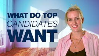 Are you hiring? Here’s what top candidates want | Talent Trends