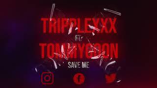 Save Me - TrippleXXX ft. TommyGoon