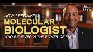 How I Became A Molecular Biologist Who Has Faith - Tshaka Cunningham | I Was Born