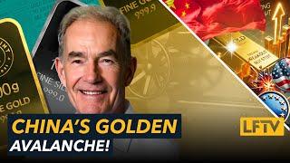 China to ignite a $1 trillion golden avalanche - LFTV Ep 189