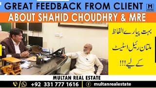 Great Feedback About Shahid Choudhry &  MRE From Client | Multan Real Estate | Shahid Choudhry