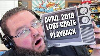 PLAYBACK - LOOTCRATE UNBOXING APRIL 2018