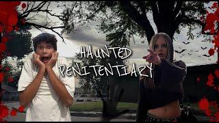 WE WENT TO A HAUNTED PENITENTIARY