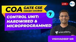 COA | Control Unit: Hardwired & Microprogrammed | Lec 7 | GATE CSE/IT 2021 Crash Course