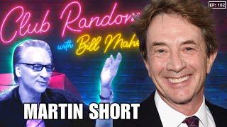 Martin Short | Club Random with Bill Maher