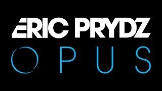 Eric Prydz - Opus (OUT NOW)