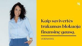 Kaip SAVIVERTĖS trūkumas BLOKUOJA finansinę gausą?