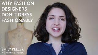 Why Fashion Designers Don't Dress Fashionably