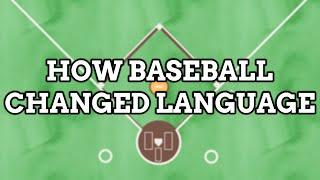 How Baseball Affected Language