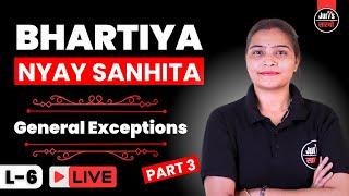 Bhartiya Nyay Sanhita BNS Classes | General Exceptions | Part 3 | Chapter - 6 | Juris Sarthi