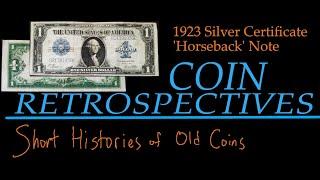 1923 Silver Certificate 'Horseback' Note - A Coin Retrospective