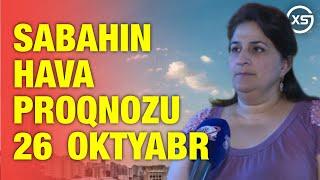 SABAHIN HAVA PROQNOZU 26 OKTYABR 2024 #hava