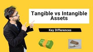 Tangible vs Intangible Assets | Top 3 Differences you Must Know!