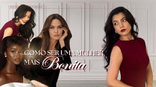 COMO SER UMA MULHER MAIS BONITA| Danniele Rodriguezz