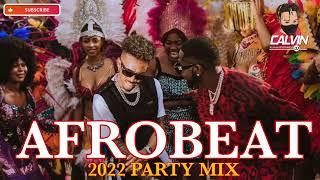 LATEST NAIJA MIX 2022| AFROBEAT PARTY MIX 2022|AMAPIANO| DJ CALVIN,#BUGA,KIZZ DANIEL,ASAKE,BURNA BOY