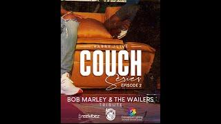 HARRY J LIVE - Couch Series ( BOB MARLEY & THE WAILERS TRIBUTE) EP. 2