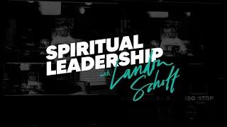 Spiritual Leadership with Landon Schott