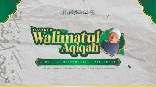 Tasyakur Walimatul Aqiqah MUHAMMAD BAIZAN HAZMI ALFATHONI