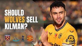 Should Wolves sell Kilman? Wolves Update