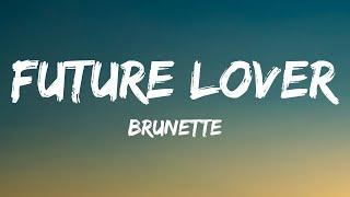 Brunette - Future Lover (Lyrics)