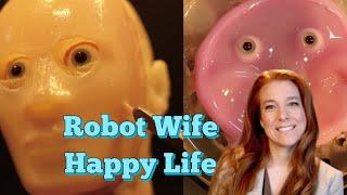 Robot Wife Happy Life w/ Georgia Dow