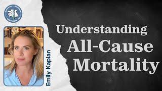 Understanding All-Cause Mortality - Emily Kaplan