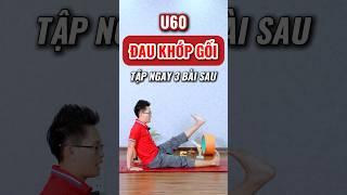 U60 Bị Đau Khớp Gối, Hãy Tập Bài Sau #shorts