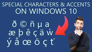 How to Use Special Characters and Accents in Windows 10