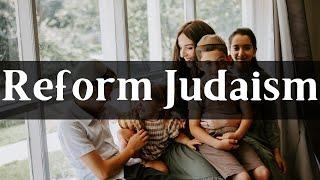 Reform Judaism Briefly Explained
