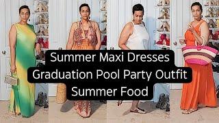 MY SUMMER MAXI DRESSES | GRADUATION PARTY OUTFIT | SUMMER FOOD FAVORITES | NEW FOOD